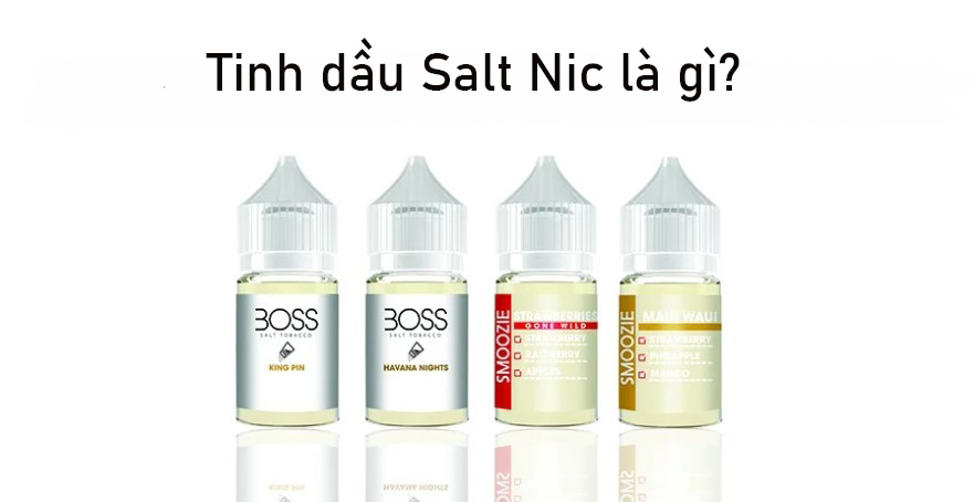 Tinh dầu Salt Nic là gì?